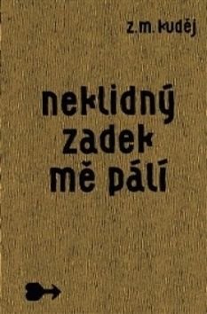 Neklidný zadek mě pálí - Kuděj Zdeněk Matěj