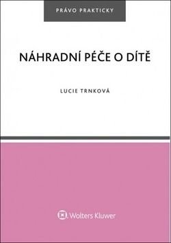 Náhradní péče o dítě - Lucie Trnková