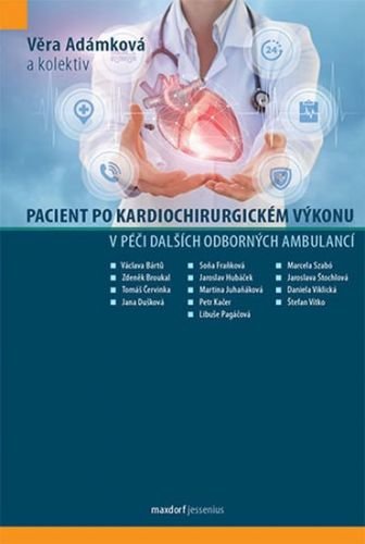 Adámková Věra a kolektiv: Pacient po kardiochirurgickém výkonu v péči dalších odborných ambulancí