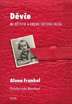 Děvče - Mé dětství a druhá světová válka - Frankel Alona