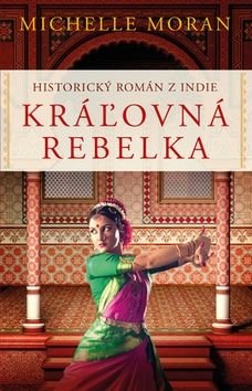 Kráżovná rebelka - Michelle Moran