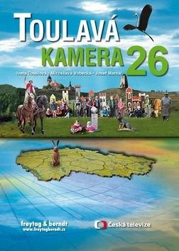 Toulavá kamera 26 - Iveta Toušlová, Josef Maršál, Miroslava Vobecká