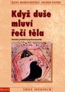 Když duše mluví řečí těla - Morschitzky Hans, Sator Sigrid,