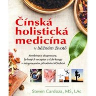 Cardoza Steven: Čínská holistická medicína v běžném životě