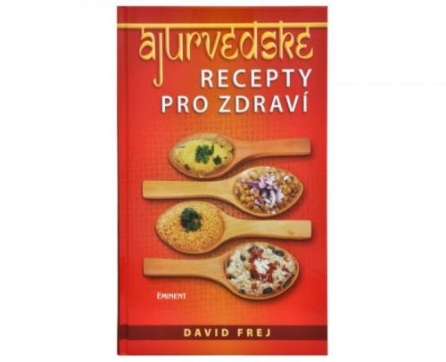 Ájurvédské recepty pro zdraví