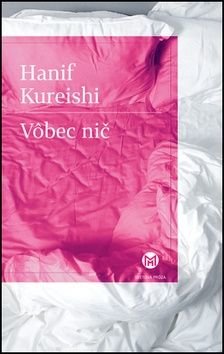 V˘bec nič - Hanif Kureishi