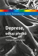 Tenenbaum Sylvie: Deprese, odkaz předků - Transgenerační přenos