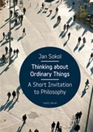 Thinking About Ordinary Things - A Short Invitation to Philosophy (AJ) - Sokol Jan