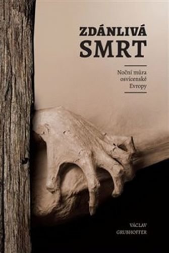 Zdánlivá smrt - Noční můra osvícenské Evropy - Grubhoffer Václav