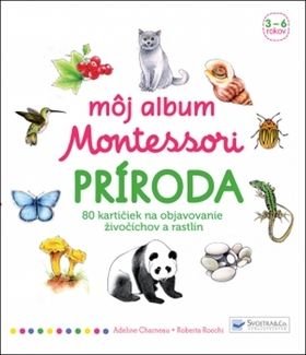 M˘j album Montessori Príroda - Adeline Charneau, Roberta Rocchi