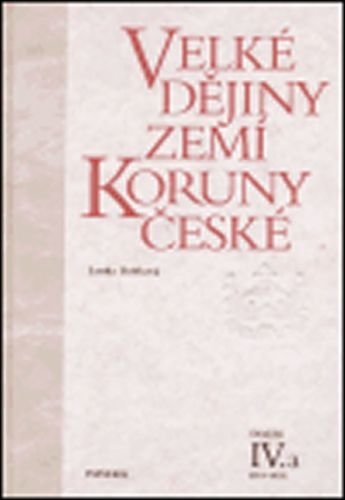 Velké dějiny zemí Koruny české IV.a