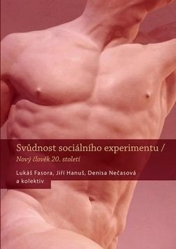 Svůdnost sociálního experimentu - Jiří Hanuš, Lukáš Fasora, Denisa Nečasová