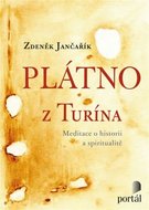 Plátno z Turína - Meditace o historii a spiritualitě - Jančařík Zdeněk