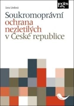 Soukromoprávní ochrana nezletilých v České republice - Lindová Jana