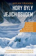 Hory byly jejich osudem - Vyjímečná kniha o českých a slovenských horolezcích - Vranka Milan
