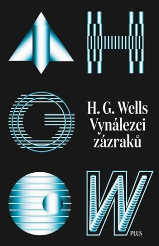Vynálezci zázraků - Sebrané povídky H. G. Wellse svazek I - Wells H. G.
