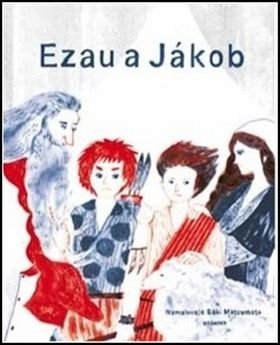 Ezau a Jákob - Ivana Pecháčková