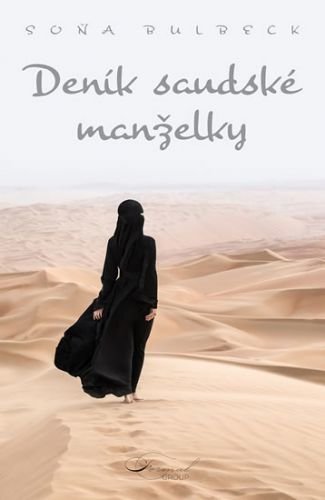 Deník saúdské manželky - Bulbeck Soňa