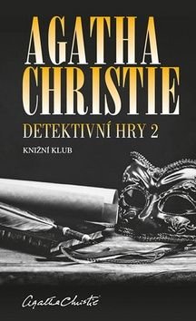 Detektivní hry 2 (Černá káva, A pak už tam nezbyl ani jeden, Poslední víkend) - Christie Agatha