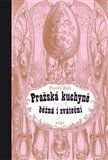 Pražská kuchyně běžná i sváteční - Růt Pavel