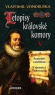 Vondruška  Vlastimil Letopisy královské komory V. - Poslední cantilena / Tajemství Tudorovců