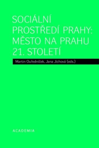 Sociální prostředí Prahy - Město na prahu 21. století - Ouředníček M., Jíchová J.