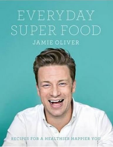 Everyday Super Food - Oliver Jamie