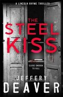 Deaver Jeffery: The Steel Kiss