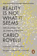 Reality Is Not What It Seems: The Journey to Quantum Gravity - Rovelli Carlo