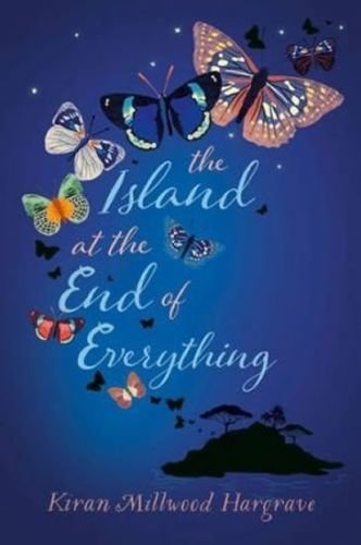 The Island at the End of Everything - Hargrave Kiran Millwood