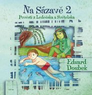 Na Sázavě 2 - Pověsti s Ledečska a Světelska - Doubek Eduard