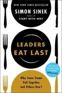 Sinek Simon: Leaders Eat Last : Why Some Teams Pull Together and Others Don't