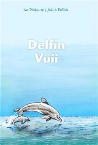 Delfín Vuii - Pinkaute Ivo