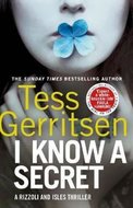 I Know a Secret : (Rizzoli & Isles 12) - Gerritsen Tess
