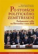 Po stopách politického zemětřesení - Parlamentní volby na Slovensku v roce 2016 - Rybář Marek, Spáč Peter, Voda Petr, Nemčok Miroslav,