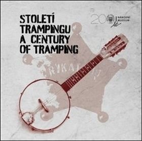 Století trampingu / A Century of Tramping - Pohunek Jan