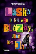Láska je jen pro blázny, jako jsem já - Schoderová Sabine