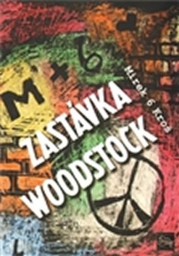 Zastávka Woodstock - Kroš Mirek