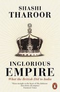Inglorious Empire : What the British Did to India - Tharoor Shashi