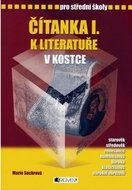 Sochrová Marie: Čítanka I. k literat. v kostce -vyd.2007