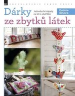 Shore Debie: Dárky ze zbytků látek - Jednoduché nápady na šití z odstřižků