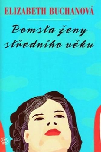 Pomsta ženy středního věku - Elizabeth Buchanová