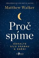 Walker Matthew: Proč spíme - Odhalte sílu spánku a snění