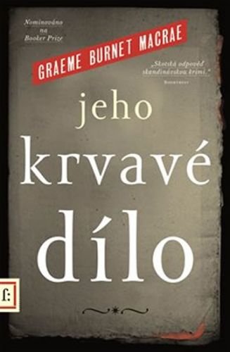 Jeho krvavé dílo - Macrae Graeme Burnet