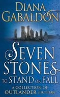 Seven Stones to Stand or Fall : A Collection of Outlander Short Stories - Gabaldon Diana