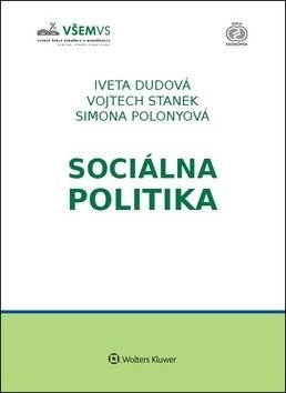 Sociálna politika - Iveta Dudová, Vojtech Stanek, Simona Polonyová