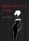 Mateřství za trest – e knihy