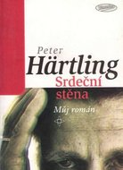 Srdeční stěna - Můj román - Hartling Peter