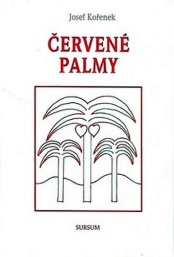 Červené palmy - Josef Kořenek