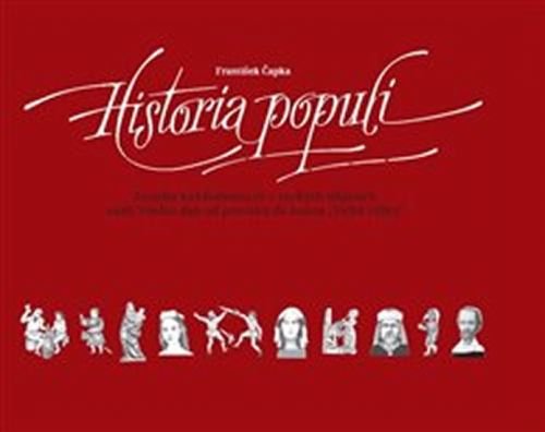 Historia populi - Zrcadlo každodennosti v českých dějinách aneb Všední den od pravěku do konce 